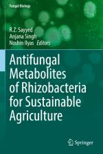 Antifungal Metabolites of Rhizobacteria for Sustainable Agriculture af R. Z Sayyed