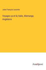 Voyages ça et là; Italie, Allemange, Angleterre af Jules François Lecomte