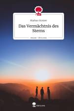 Das Vermächtnis des Sterns. Life is a Story - story.one af Markus Gratzer