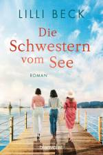 Die Schwestern vom See af Lilli Beck