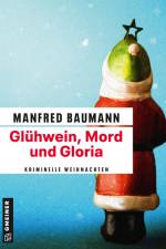 Glühwein, Mord und Gloria af Manfred Baumann