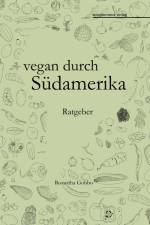 vegan durch Südamerika af Roswitha Gobbo