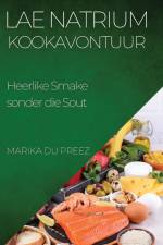 Lae Natrium Kookavontuur af Marika Du Preez