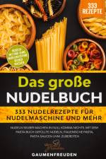 Das große Nudelbuch ¿ 333 Nudelrezepte für Nudelmaschine und mehr af Gaumen Freuden