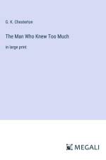 The Man Who Knew Too Much af G. K. Chesterton