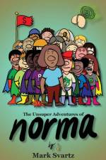 The Unsuper Adventures of Norma af Mark Svartz