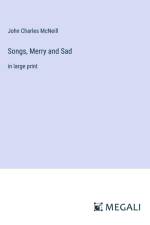 Songs, Merry and Sad af John Charles McNeill