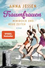 Traumfrauen. Minirock und neue Zeiten af Anna Jessen