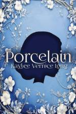 Porcelain af Kaylee Vernice Long