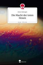 Die Macht der toten Hexen. Life is a Story - story.one af Melie Midnight