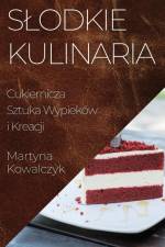 S¿odkie Kulinaria af Martyna Kowalczyk