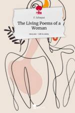 The Living Poems of a Woman. Life is a Story - story.one af F. Schepat