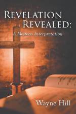 Revelation Revealed af Wayne Hill