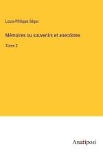 Mémoires ou souvenirs et anecdotes af Louis-Philippe Segur