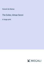 The Exiles; Almae Sorori af Honore De Balzac