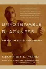 Unforgivable Blackness af Geoffrey C Ward