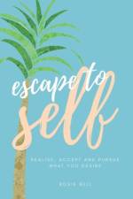Escape to Self af Rosie Bell