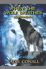 When the Wolf Breathes af Sadie Conall