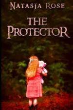 The Protector af Natasja Rose