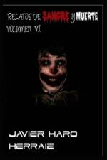 Relatos de Sangre y Muerte Volumen VI af Javier Haro Herraiz