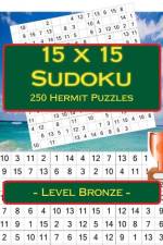 15 x 15 Sudoku - 250 Hermit Puzzles - Level Bronze af Andrii Pitenko