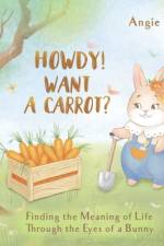 Howdy! Want A Carrot? af Angie Tan