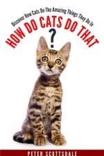 How Do Cats Do That? af Peter Scottsdale
