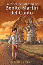 La espectacular vida de Benito Martin del Canto af David Towner
