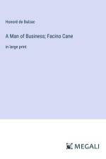 A Man of Business; Facino Cane af Honore De Balzac