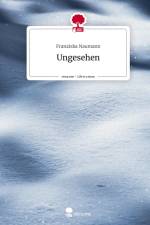 Ungesehen. Life is a Story - story.one af Franziska Naumann