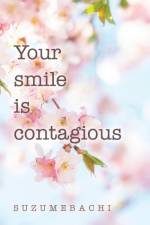 Your smile is contagious af Suzumebachi
