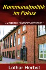 Kommunalpolitik im Fokus af Lothar Herbst