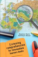 Listening comprehension for Intermediate learners books af Kamolova Shaxlo