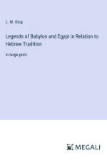 Legends of Babylon and Egypt in Relation to Hebrew Tradition af L. W. King