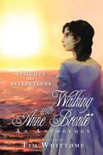 Walking with Anne Brontë (black & white edition) af Tim Whittome