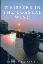Whispers in the coastal wind af Samudrika Patil