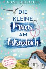 Die kleine Praxis am Ostseedeich af Anni Deckner