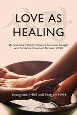 Love As Healing af Sang-Jin Han
