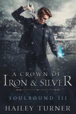 A Crown of Iron & Silver af Hailey Turner