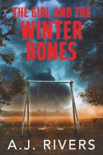 The Girl and the Winter Bones af A J Rivers
