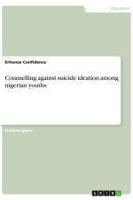 Counselling against suicide ideation among nigerian youths af Erhunse Confidence