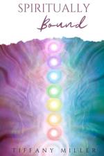 Spiritually Bound af Tiffany Miller