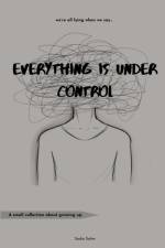 Everything is Under Control af Sadia Salim
