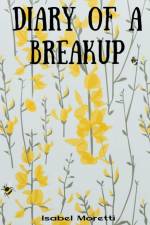 Diary of a Breakup af Isabel Moretti