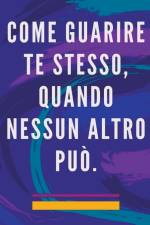 Come Guarire te Stesso, Quando Nessun Altro può. af Edwin Pinto