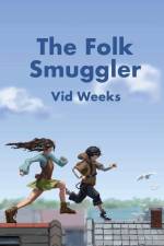 The Folk Smuggler af Vid Weeks