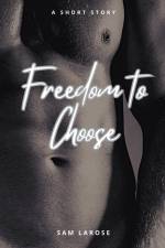 Freedom to Choose af Sam Larose