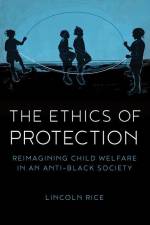 The Ethics of Protection af Lincoln Rice