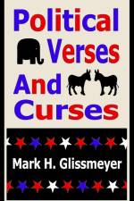 Political Verses And Curses af Mark H. Glissmeyer