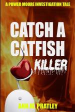 Catch a Catfish Killer af Ann M. Pratley